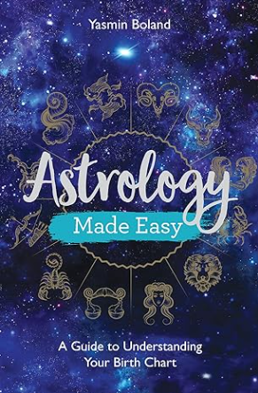 Astrology Made Easy: A Guide to Understanding Your Birth Chart